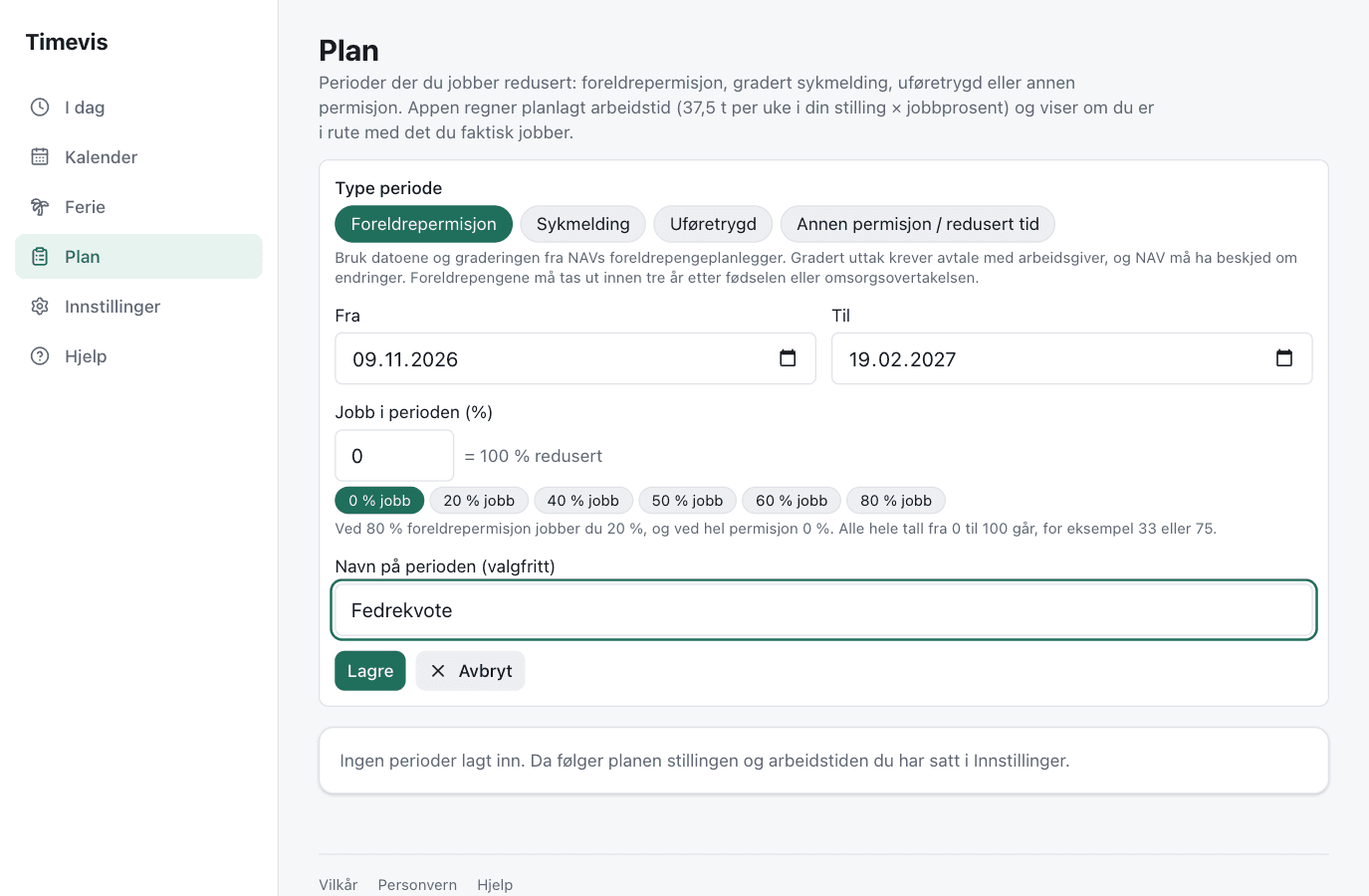 Skjemaet Ny periode for en foreldrepermisjon med datoer, 0 % jobb og navnet Fedrekvote